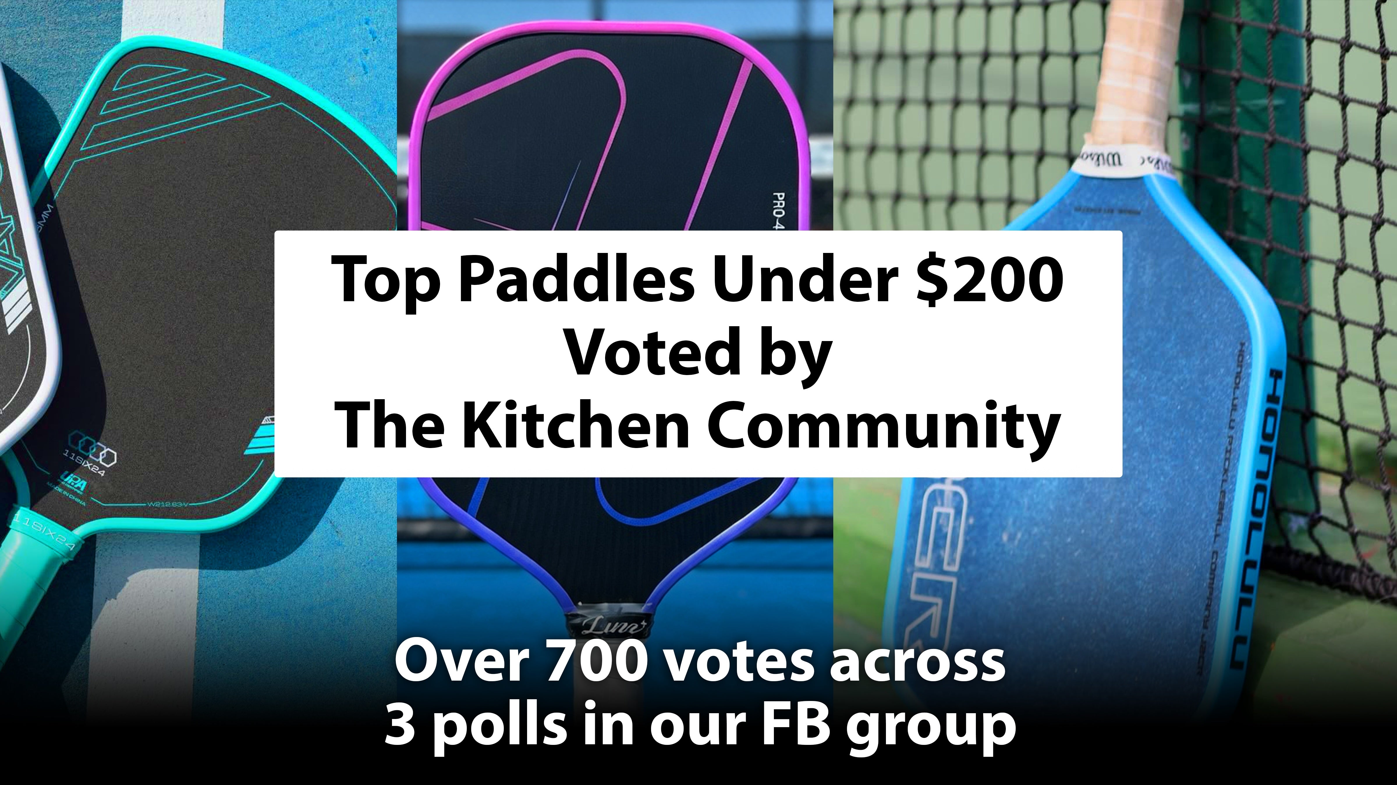 The best pickleball paddles under $200, voted on by The Kitchen community