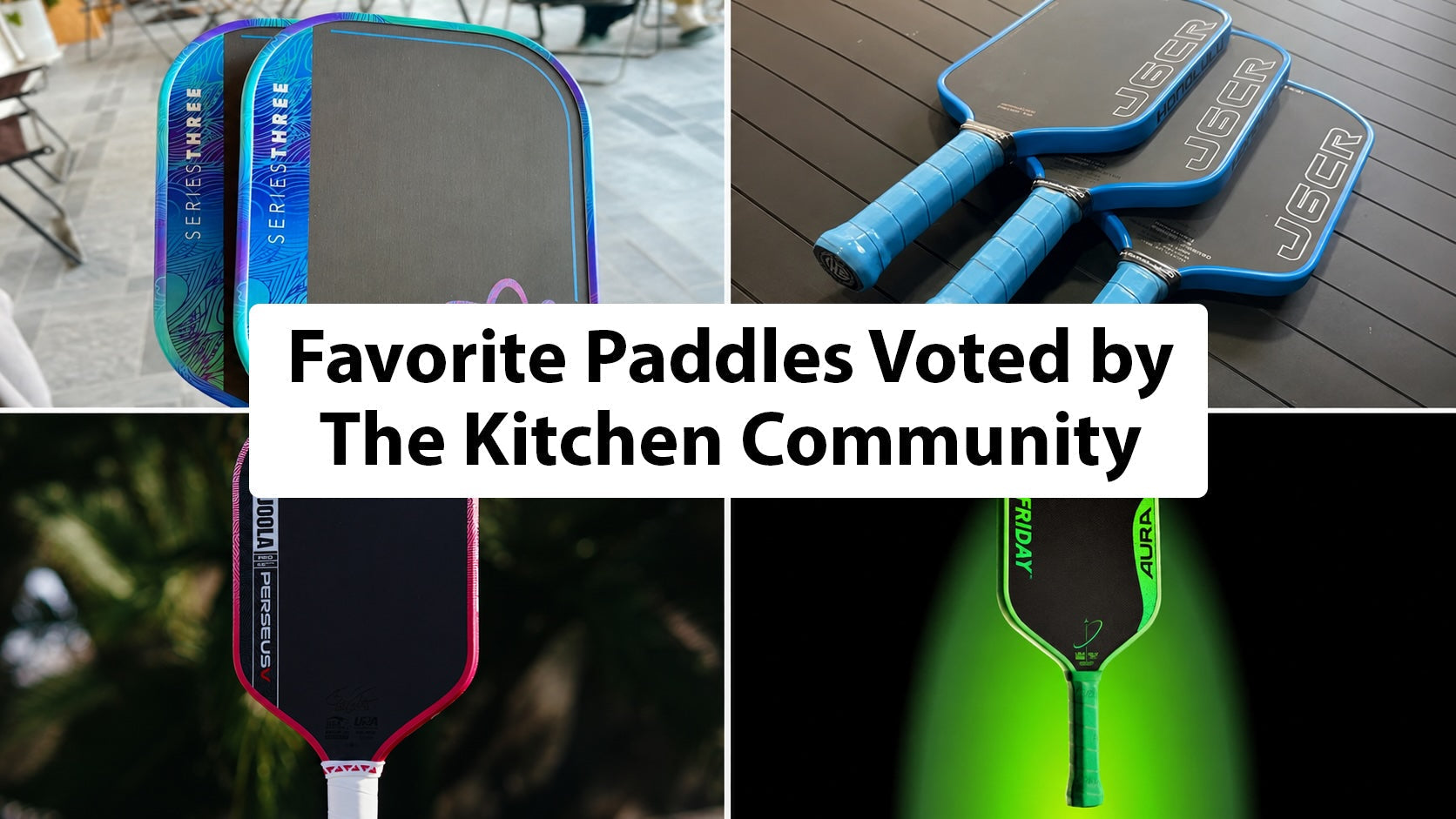The Top 10 pickleball paddles right now, voted on by The Kitchen community